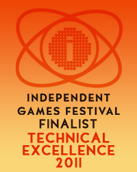 Independent Games Festival 2011 Finalist Technical Excellence Category